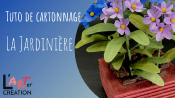 La jardinière, le tuto de cartonnage en vidéo